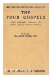 Portada de THE FOUR GOSPELS : THEIR LITERARY HISTORY AND THEIR SPECIAL CHARACTERISTICS / BY THE REV. MAURICE JONES