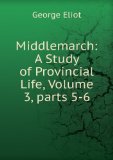 Portada de MIDDLEMARCH: A STUDY OF PROVINCIAL LIFE, VOLUME 3