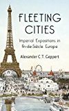 Portada de FLEETING CITIES: IMPERIAL EXPOSITIONS IN FIN-DE-SI¨¨CLE EUROPE BY GEPPERT, ALEXANDER C.T. (2010) HARDCOVER