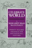 Portada de CELEBRATE THE WORLD: TWENTY TELLABLE FOLKTALES FOR MULTICULTURAL FESTIVALS BY MARGARET READ MACDONALD (1-JUN-1994) HARDCOVER