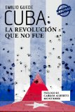 Portada de CUBA: LA REVOLUCIÓN QUE NO FUE