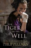 Portada de THE TIGER IN THE WELL (SALLY LOCKHART) OF PULLMAN, PHILIP 1ST (FIRST) EDITION ON 02 FEBRUARY 2012