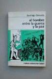 Portada de GENOVÉS, SANTIAGO - EL HOMBRE ENTRE LA GUERRA Y LA PAZ / SANTIAGO GENOVÉS ; EN COLABORACIÓN CONTOMÁS SEGOVIA