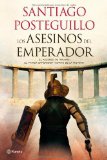 Portada de LOS ASESINOS DEL EMPERADOR: EL ASCENSO DE TRAJANO, EL PRIMER EMPERADOR HISPANO DE LA HISTORIA