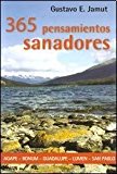 Portada de 365 PENSAMIENTOS SANADORES / 365 HEALING THOUGHTS: UNO PARA CADA DIA DEL ANO / ONE FOR EACH DAY OF THE YEAR (SPANISH EDITION) BY GUSTAVO E. JAMUT (2010-01-10)