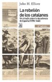Portada de LA REBELIÓN DE LOS CATALANES (2.ª EDICIÓN). UN ESTUDIO DE LA DECADENCIA DE ESPAÑA (1598-1640) (SIGLO XXI DE ESPAÑA GENERAL)