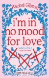 Portada de I'M IN NO MOOD FOR LOVE (LITTLE BLACK DRESS) BY GIBSON, RACHEL (2006) PAPERBACK