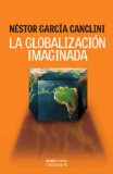 Portada de LA GLOBALIZACIÓN IMAGINADA: ESTADO Y SOCIEDAD