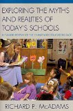 Portada de [EXPLORING THE MYTHS AND THE REALITIES OF TODAY'S SCHOOLS: A CANDID REVIEW OF THE CHALLENGES EDUCATORS FACE] (BY: RICHARD P. MCADAMS) [PUBLISHED: OCTOBER, 2010]