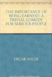 Portada de THE IMPORTANCE OF BEING EARNEST: A TRIVIAL COMEDY FOR SERIOUS PEOPLE