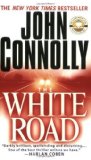 Portada de THE WHITE ROAD: A THRILLER BY CONNOLLY, JOHN (2004) MASS MARKET PAPERBACK