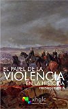 Portada de EL PAPEL DE LA VIOLENCIA EN LA HISTORIA