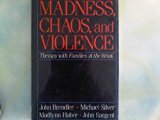 Portada de MADNESS, CHAOS, AND VIOLENCE: THERAPY WITH FAMILIES AT THE BRINK BY JOHN BRENDLER (1991-05-01)