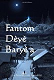 Portada de FANTOM DEYE BARYE A: GHOST BEYOND THE GATE (HAITIAN EDITION) BY MILDRED WIRT (2015-10-25)