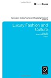 Portada de LUXURY FASHION AND CULTURE (ADVANCES IN CULTURE, TOURISM AND HOSPITALITY RESEARCH) BY ARCH G. WOODSIDE (2013-03-14)