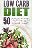 Portada de LOW CARB DIET: 50 THE BEST LOW CARB RECIPES TO KICK OFF WEIGHT LOSS AND MAINTAIN LONG TERM WEIGHT LOSS-LOW CARB COOKBOOK (LOW CARB, LOW CARB DIET, LOW ... PASTA, LOW CARB RECIPES, LOW CARB COOKBOOK) BY REBECCA HERBERTSON (2015-04-17)