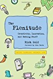 Portada de THE PLENITUDE: CREATIVITY, INNOVATION, AND MAKING STUFF (SIMPLICITY: DESIGN, TECHNOLOGY, BUSINESS, LIFE) BY RICH GOLD (2007-08-30)