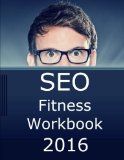 Portada de SEO FITNESS WORKBOOK, 2016 EDITION: THE SEVEN STEPS TO SEARCH ENGINE OPTIMIZATION SUCCESS ON GOOGLE BY JASON MCDONALD PH.D. (2015-11-25)