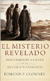 Portada de EL MISTERIO REVELADO: DESCUBRIENDO A CRISTO EN EL ANTIGUO TESTAMENTO