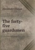 Portada de THE FORTY-FIVE GUARDSMEN