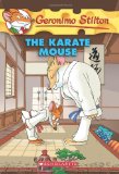 Portada de THE KARATE MOUSE (GERONIMO STILTON, NO. 40) BY STILTON, GERONIMO (2010) PAPERBACK