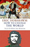 Portada de HOW TO CHANGE THE WORLD: TALES OF MARX AND MARXISM BY ERIC HOBSBAWM (2011-01-20)