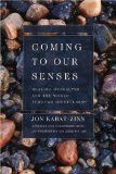 Portada de COMING TO OUR SENSES: HEALING OURSELVES AND THE WORLD THROUGH MINDFULNESS BY KABAT-ZINN, JON (2006) PAPERBACK