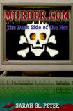 Portada de MURDER.COM - THE DARK SIDE OF THE NET BY SARAH ST.PETER (1999-06-20)