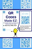 Portada de QR CODES MADE EZ: A COMPLETE GUIDE TO CREATING AND IMPLEMENTING QR CODES BY DR KELLA B PRICE SPHR (2014-01-01)