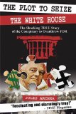 Portada de THE PLOT TO SEIZE THE WHITE HOUSE: THE SHOCKING TRUE STORY OF THE CONSPIRACY TO OVERTHROW FDR BY ARCHER, JULES (2007) PAPERBACK