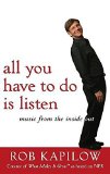 Portada de ALL YOU HAVE TO DO IS LISTEN: MUSIC FROM THE INSIDE OUT BY KAPILOW, ROB (2008) HARDCOVER