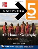 Portada de 5 STEPS TO A 5 AP HUMAN GEOGRAPHY, 2012-2013 EDITION (5 STEPS TO A 5 ON THE ADVANCED PLACEMENT EXAMINATIONS SERIES) 1ST EDITION BY GILLESPIE, CAROL ANN (2011) PAPERBACK