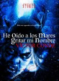 Portada de HE OÍDO A LOS MARES GRITAR MI NOMBRE (LÍNEA STOKER) BY CONDE, VÍCTOR (2013) TAPA BLANDA