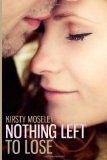 Portada de NOTHING LEFT TO LOSE BY MOSELEY, KIRSTY (2013) PAPERBACK