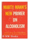 Portada de NEW PRIMER ON ALCOHOLISM; HOW PEOPLE DRINK, HOW TO RECOGNIZE ALCOHOLICS, AND WHAT TO DO ABOUT THEM