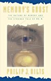 Portada de MEMORY'S GHOST: THE NATURE OF MEMORY AND THE STRANGE TALE OF MR. M BY PHILIP J. HILTS (1996-08-02)