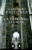 Portada de LA CATEDRAL DEL MAR (NOVELA HISTORICA) DE FALCONES, ILDEFONSO (2009) TAPA BLANDA