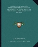 Portada de MAHABONE OR THE GRAND LODGE DOOR OPEN'D WHEREIN IS DISCOVERED THE WHOLE SECRETS OF FREE-MASONRY, BOTH ANCIENT AND MODERN BY ANONYMOUS (2010-09-10)