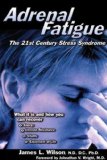 Portada de (ADRENAL FATIGUE: THE 21ST CENTURY STRESS SYNDROME) BY WILSON, JAMES L. (AUTHOR) PAPERBACK ON (01 , 2001)