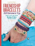 Portada de FRIENDSHIP BRACELETS: ALL GROWN UP: HEMP, FLOSS, AND OTHER BOHO CHIC DESIGNS TO MAKE BY MCNEILL, SUZANNE (2014) PAPERBACK
