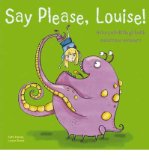 Portada de [( SAY PLEASE, LOUISE * * )] [BY: KEITH HARVEY] [AUG-2013]