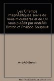 Portada de LES CHAMPS MAGNÉTIQUES SUIVIS DE VOUS M'OUBLIEREZ ET DE S'IL VOUS PLAÎT PAR ANDRÉ BRETON ET PHILIPPE SOUPAULT