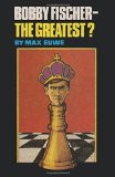 Portada de BOBBY FISCHER - THE GREATEST? BY SAM SLOAN (FOREWORD), MAX EUWE (9-NOV-2011) PAPERBACK