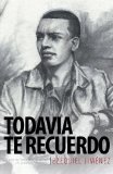 Portada de TODAVIA TE RECUERDO: EL AUTOR DE PARA EL AMOR DE MI VIDA Y SI EL MANANA NUNCA LLEGA