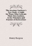 Portada de THE AMATEUR GARDENER'S YEAR-BOOK: A GUIDE FOR THOSE WHO CULTIVATE THEIR OWN GARDENS, IN THE PRINCIPLES AND PRACTICE OF HORTICULTURE