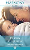 Portada de UN AMORE ALL'IMPROVVISO: HARMONY BIANCA (YOXBURG PARK HOSPITAL VOL. 2) (ITALIAN EDITION)