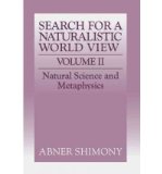 Portada de [( THE SEARCH FOR A NATURALISTIC WORLD VIEW: NATURAL SCIENCE AND METAPHYSICS V. 2 )] [BY: ABNER SHIMONY] [JUN-1993]