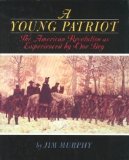 Portada de A YOUNG PATRIOT: THE AMERICAN REVOLUTION AS EXPERIENCED BY ONE BOY BY MURPHY, JIM [PAPERBACK(1998/3/23)]