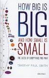 Portada de HOW BIG IS BIG AND HOW SMALL IS SMALL: THE SIZES OF EVERYTHING AND WHY 1ST EDITION BY SMITH, TIMOTHY PAUL (2014) HARDCOVER