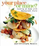 Portada de YOUR PLACE OR MINE: COOKING AT HOME WITH RESTAURANT STYLE BY JEAN-CHRIST NOVELLI (1999-05-18)